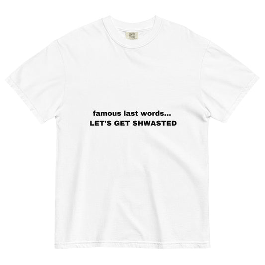 Famous last words Tee