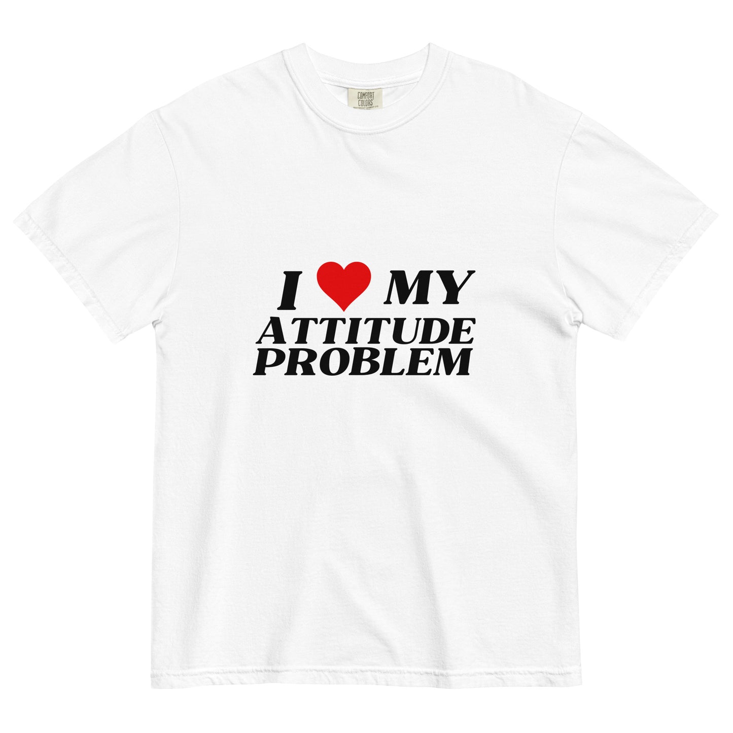 I Love My Attitude Problem Tee